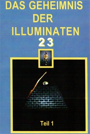 Das Geheimnis der Illuminaten 23, Teil 1 DVD von www.sternentorverlag.com